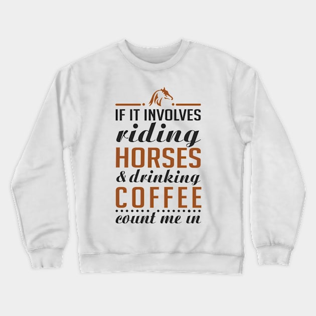 Horses and Coffee Crewneck Sweatshirt by KsuAnn